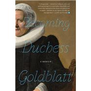 Becoming Duchess Goldblatt by Goldblatt, Duchess, 9780358216773