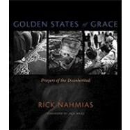 Golden States of Grace : Prayers of the Disinherited by Nahmias, Rick, 9780826346773
