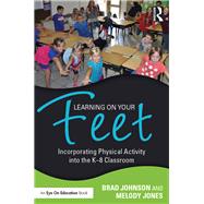 Learning on Your Feet by Johnson, Brad; Jones, Melody, 9781138956773