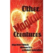 Other Magical Creatures by Fox, Dianne; Marsden, Sommer; Black, Mychael, 9781603706773
