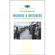 Insiders and Outsiders Citizenship and Xenophobia in Contemporary Southern Africa by Nyamnjoh, Francis B., 9781842776773