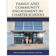 Family and Community Engagement in Charter Schools by Brian Robert Beabout, 9798887306773