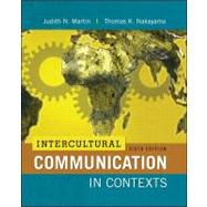 Intercultural Communication in Contexts by Martin, Judith; Nakayama, Thomas, 9780078036774