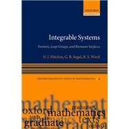 Integrable Systems Twistors, Loop Groups, and Riemann Surfaces by Hitchin, N.J.; Segal, G. B.; Ward, R.S., 9780199676774