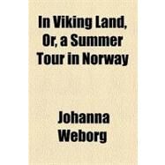 In Viking Land by Weborg, Johanna, 9780217486774