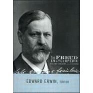The Freud Encyclopedia by Erwin,Edward;Erwin,Edward, 9780415936774