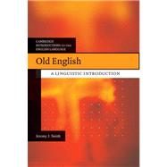 Old English: A Linguistic Introduction by Jeremy J. Smith, 9780521866774