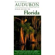 National Audubon Society Field Guide to Florida Regional Guide: Birds, Animals, Trees, Wildflowers, Insects, Weather, Nature Preserves, and More by Unknown, 9780679446774