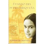 Cuando era puertorriquea by SANTIAGO, ESMERALDA, 9780679756774