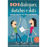 101 Dialogues, Sketches and Skits Instant Theatre for Teens and Tweens by Rooyackers, Paul; Rooyackers, Bor; Mende, Liesbeth, 9780897936774