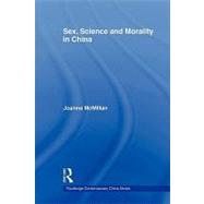 Sex, Science and Morality in China by Mcmillan; Joanna, 9780415546775