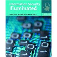 Information Security Illuminated by Solomon, Michael G.; Chapple, Mike, 9780763726775
