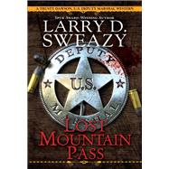 Lost Mountain Pass by Sweazy, Larry D., 9780786046775