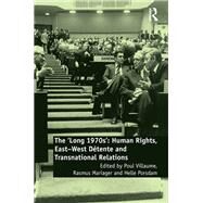 The Long 1970s: Human Rights, East-West DTtente and Transnational Relations by Porsdam; Helle, 9780815366775
