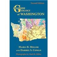 Roadside Geology of Washington by Miller, Marli B.; Cowan, Darrel S., 9780878426775
