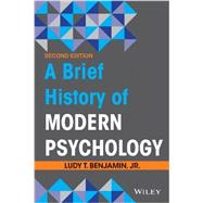 A Brief History of Modern Psychology by Benjamin, Ludy T., Jr., 9781118206775