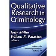 Qualitative Research in Criminology: Advances in Criminological Theory by Palacios,Wilson R., 9781412856775