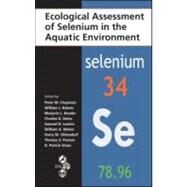 Ecological Assessment of Selenium in the Aquatic Environment by Chapman; Peter M., 9781439826775