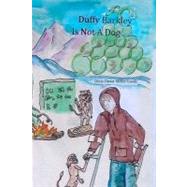 Duffy Barkley Is Not a Dog by Goode, Dixie Dawn Miller, 9781452836775