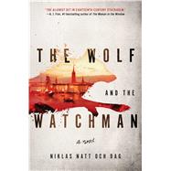 The Wolf and the Watchman by Och Dag, Niklas Natt, 9781501196775