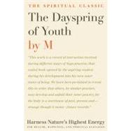 The Dayspring of Youth by M., 9781934206775