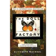 The Doll Factory A Novel by Macneal, Elizabeth, 9781982106775