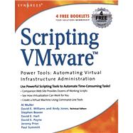 Scripting Vmware: Power Tools for Automating Virtual Infrastructure Administration by Muller, Al; Jones, Andy, 9780080516776
