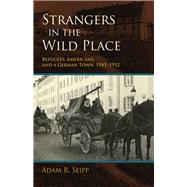 Strangers in the Wild Place by Seipp, Adam R., 9780253006776