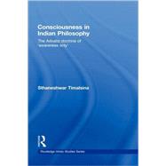 Consciousness in Indian Philosophy: The Advaita Doctrine of Awareness Only by Timalsina; Sthaneshwar, 9780415776776