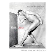 Skin Acts by Stephens, Michelle Ann, 9780822356776