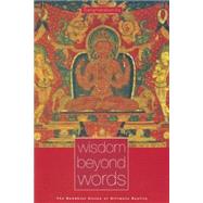 Wisdom Beyond Words: The Buddhist Vision of Ultimate Reality by Sangharakshita, Bhikshu, 9780904766776