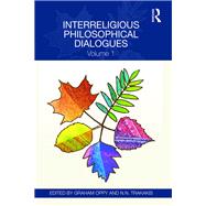Interreligious Philosophical Dialogues: Volume 1 by Oppy; Graham, 9781138236776