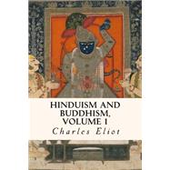 Hinduism and Buddhism by Eliot, Charles, 9781503096776