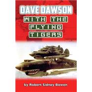Dave Dawson With the Flying Tigers by Bowen, Robert Sidney, 9781519556776
