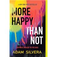 More Happy Than Not by Silvera, Adam, 9781616956776