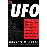 UFO The Inside Story of the US Government's Search for Alien Life Hereand Out There by Graff, Garrett M., 9781982196776