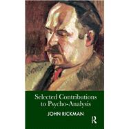 Selected Contributions to Psycho-Analysis by Rickman, John, 9780367326777