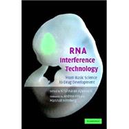 RNA Interference Technology: From Basic Science to Drug Development by Edited by Krishnarao Appasani , Foreword by Andrew Fire , Marshall Nirenberg, 9780521836777