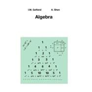 Algebra by Gelfand, I. M.; Shen, A., 9780817636777