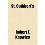 St. Cuthbert's by Knowles, Robert E., 9781153766777