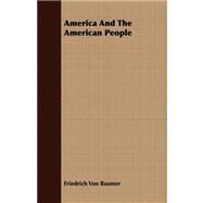 America and the American People by Von Raumer, Friedrich, 9781408666777