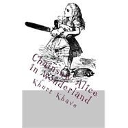 Chainsaw Alice in Wonderland by Khave, Khurt, 9781502546777