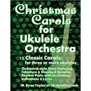 Christmas Carols for Ukulele Orchestra by Taylor, M. Ryan, 9781503226777