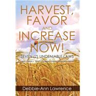 Harvest, Favor and Increase Now! by Lawrence, Debbie-ann, 9781503536777
