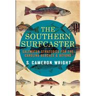 The Southern Surfcaster by Wright, S. Cameron, 9781609496777