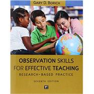 Observational Skills for Effective Teaching: Research-based Practice by Borich,Gary D., 9781612056777