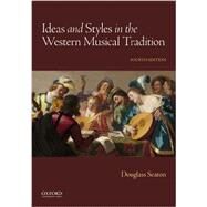 Ideas and Styles in the Western Musical Tradition by Seaton, Douglass, 9780190246778