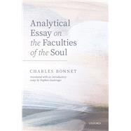Charles Bonnet, Analytical Essay on the Faculties of the Soul by Gaukroger, Stephen, 9780192846778