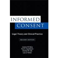 Informed Consent Legal Theory and Clinical Practice by Berg, Jessica W.; Appelbaum, Paul S.; Lidz, Charles W.; Parker, Lisa S., 9780195126778