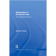 Nationalism in Southeast Asia: If the People Are with Us by Tarling,Nichola, 9780415446778